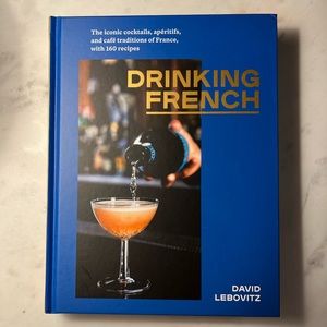 Drinking French by David Lebovitz